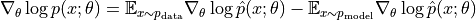 \nabla_\theta \log p(x; \theta) = \mathbb{E}_{x \sim p_{\text{data}}} \nabla_\theta \log \hat{p}(x; \theta) - \mathbb{E}_{x \sim p_{\text{model}}} \nabla_\theta \log \hat{p}(x; \theta)