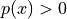 p(x) > 0