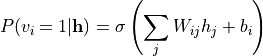 P(v_i=1|\mathbf{h}) = \sigma\left(\sum_j W_{ij} h_j + b_i\right)