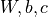 W,b,c