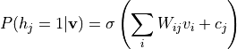 P(h_j=1|\mathbf{v}) = \sigma\left(\sum_i W_{ij} v_i + c_j\right)