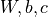 W,b,c
